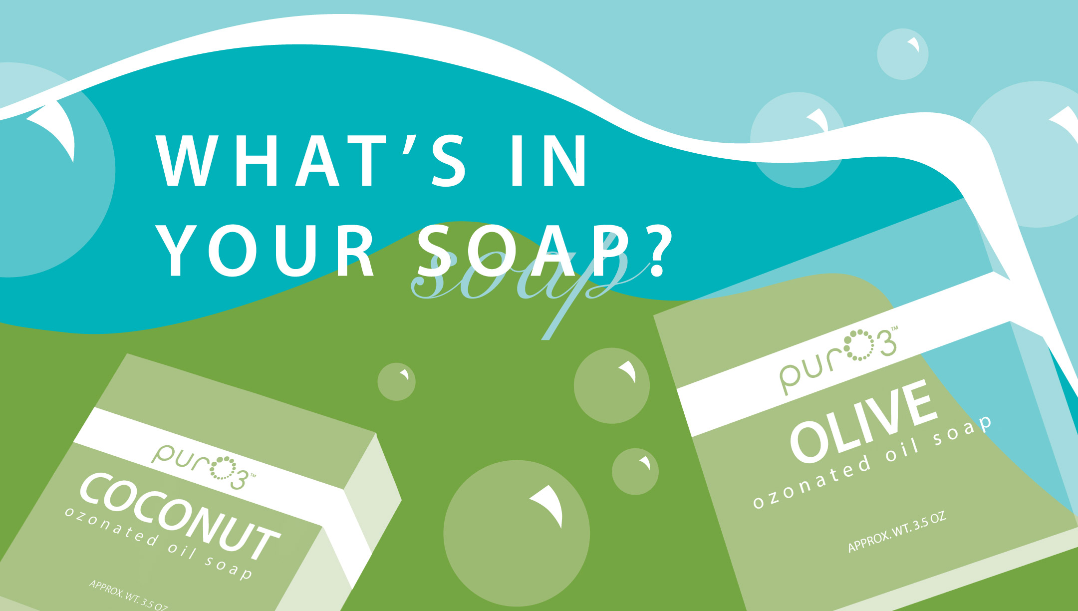 Soap Know What You're Putting On Your Skin PurO3